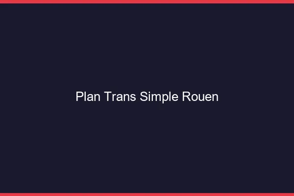 Plan Trans Simple Rouen