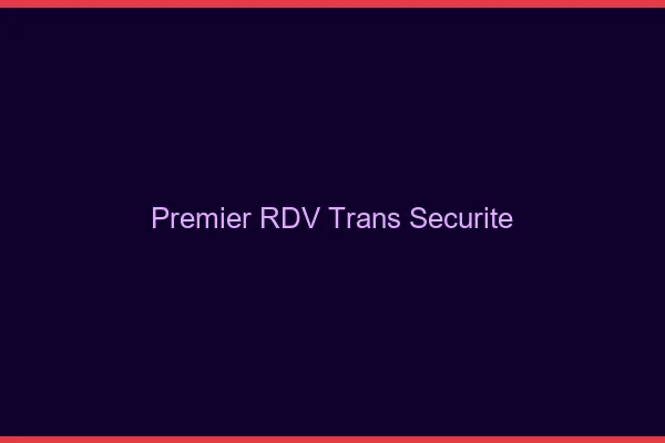 Premier RDV trans sécurité
