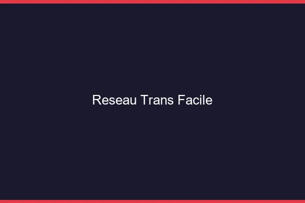 Réseau trans facile