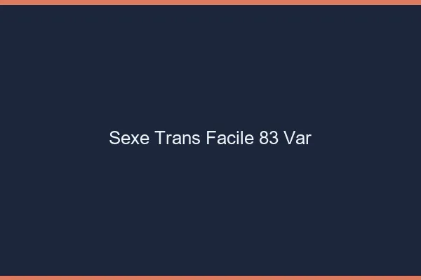 Sexe Trans Facile 83 var