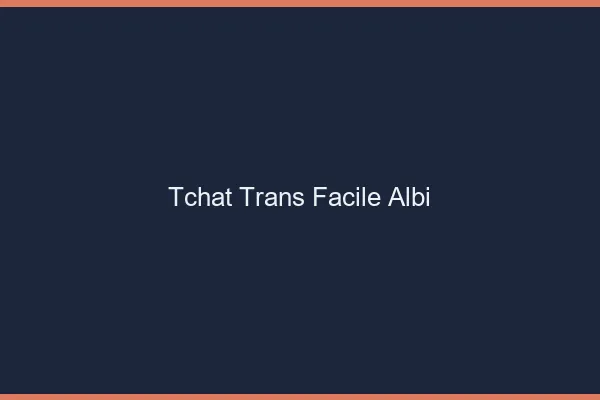 Tchat Trans Facile Albi