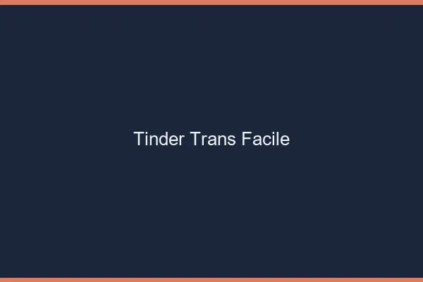 Tinder trans facile