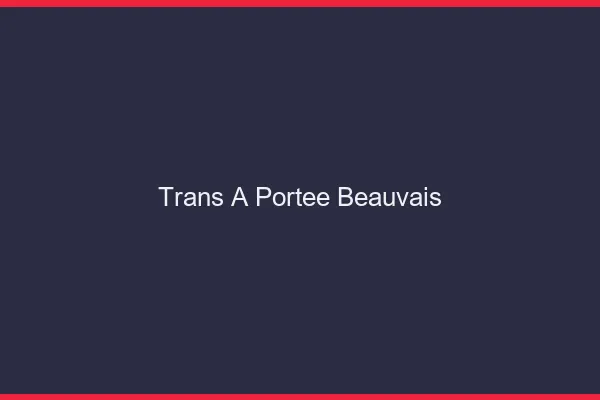 Trans à Portée Beauvais