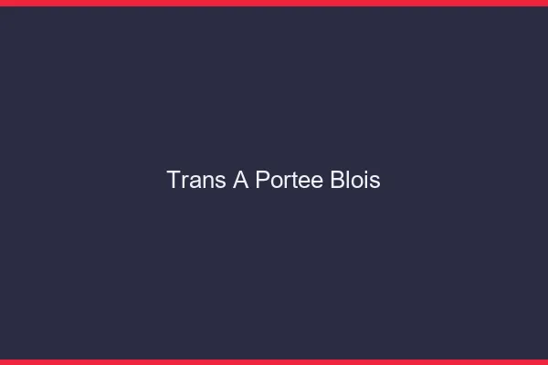 Trans à Portée Blois