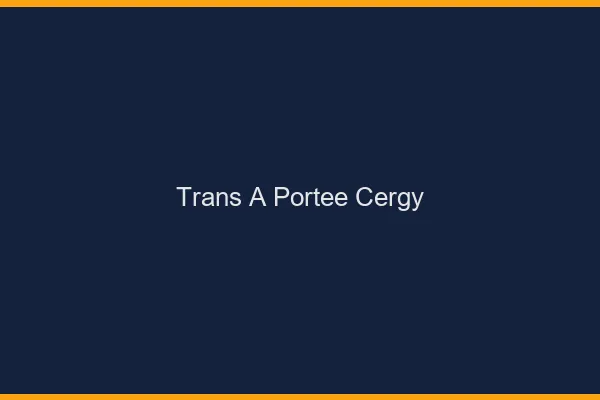 Trans à Portée Cergy