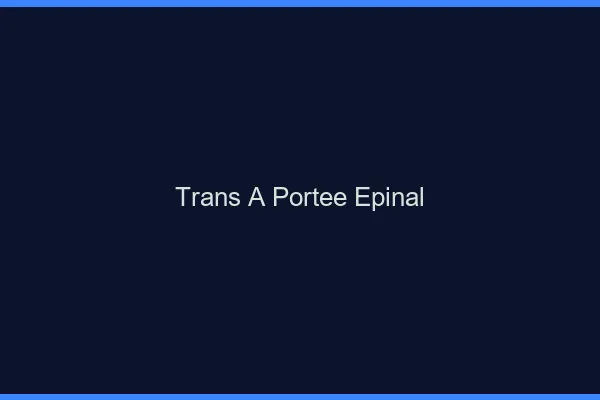 Trans à Portée Épinal