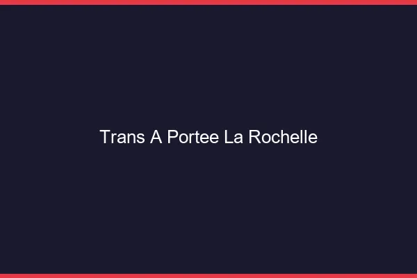 Trans à Portée La Rochelle