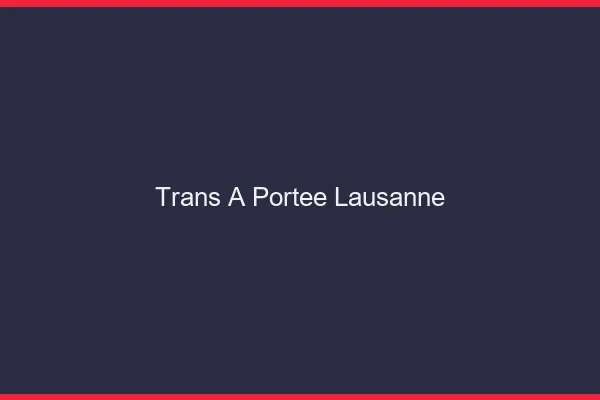 Trans à Portée Lausanne