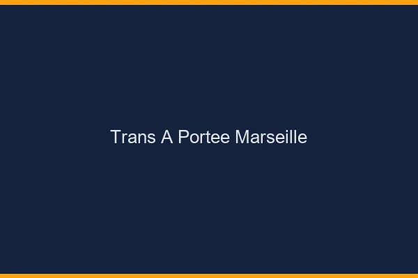Trans à Portée Marseille