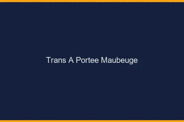 Trans à Portée Maubeuge