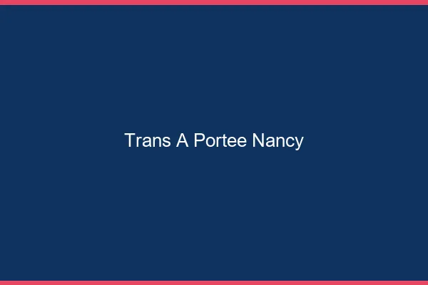 Trans à Portée Nancy