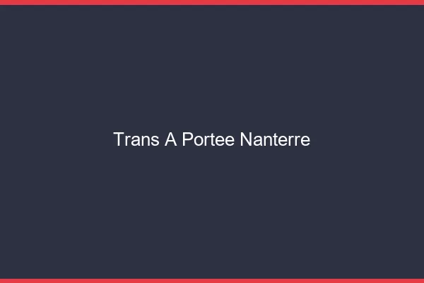 Trans à Portée Nanterre