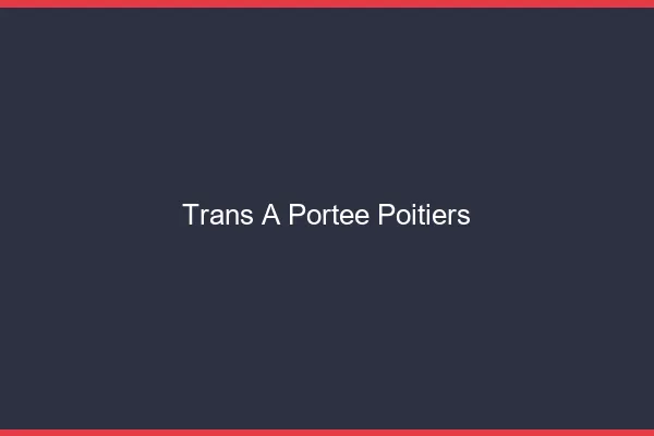 Trans à Portée Poitiers