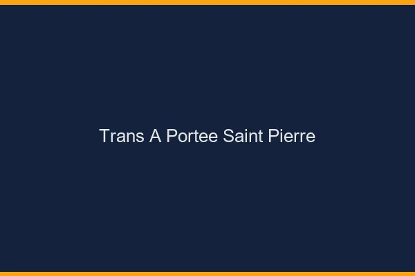 Trans à Portée Saint-Pierre