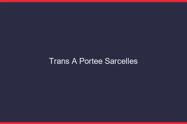 Trans à Portée Sarcelles