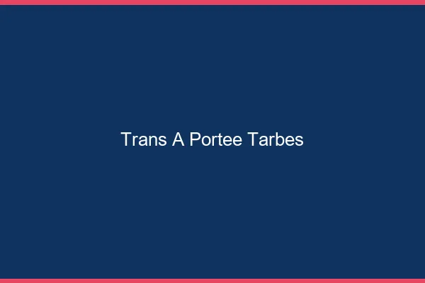 Trans à Portée Tarbes