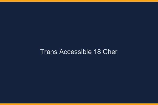 Trans Accessible 18 cher
