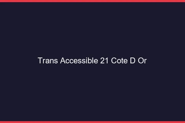 Trans Accessible 21 cote-d-or