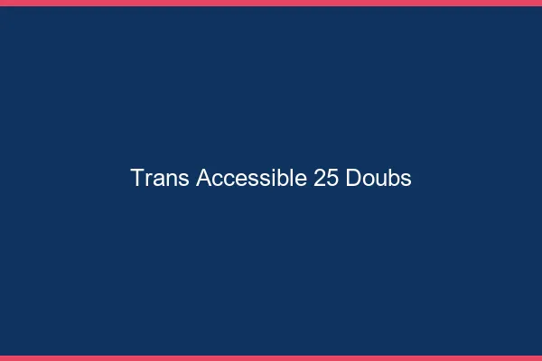 Trans Accessible 25 doubs