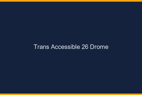 Trans Accessible 26 drome