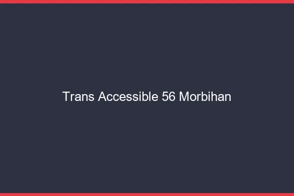 Trans Accessible 56 morbihan