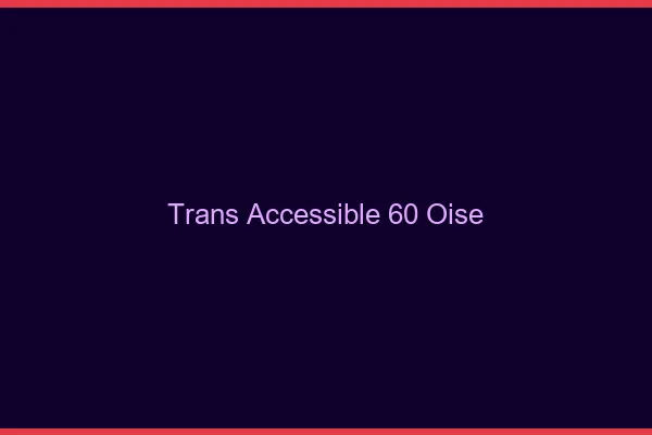 Trans Accessible 60 oise