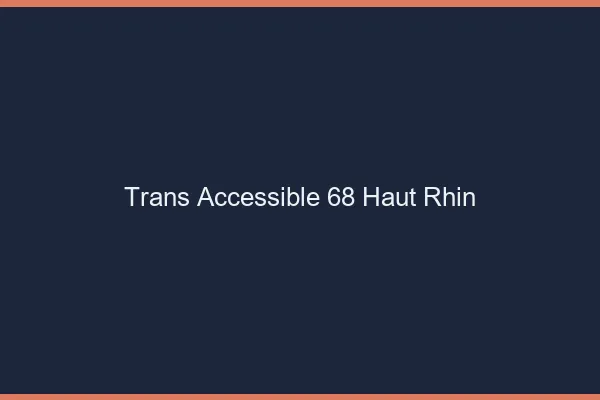 Trans Accessible 68 haut-rhin