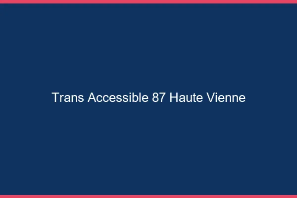 Trans Accessible 87 haute-vienne