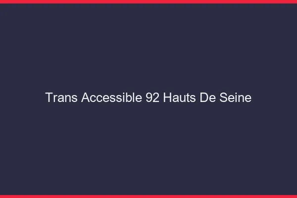 Trans Accessible 92 hauts-de-seine