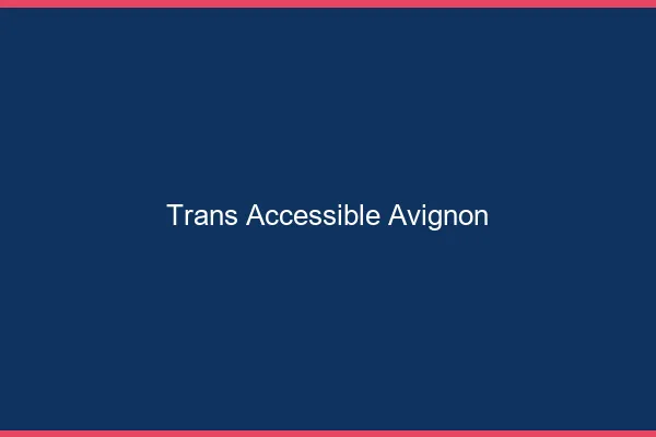 Trans Accessible Avignon