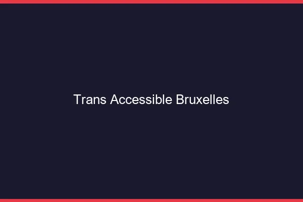 Trans Accessible Bruxelles
