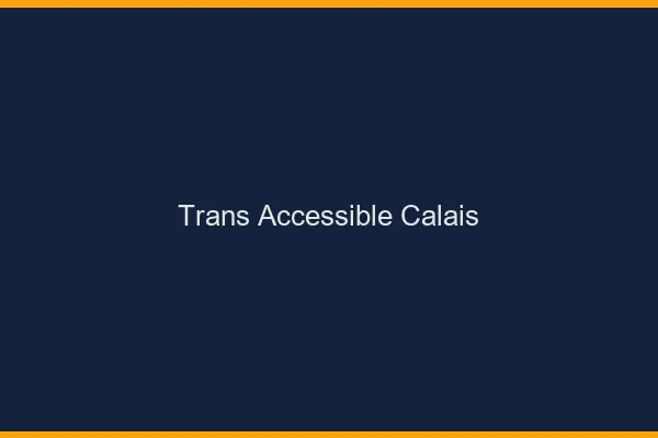 Trans Accessible Calais