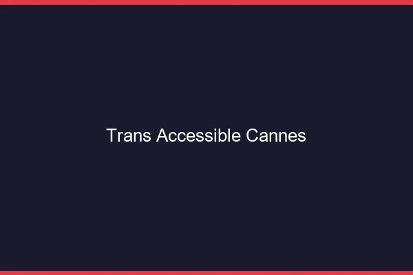 Trans Accessible Cannes