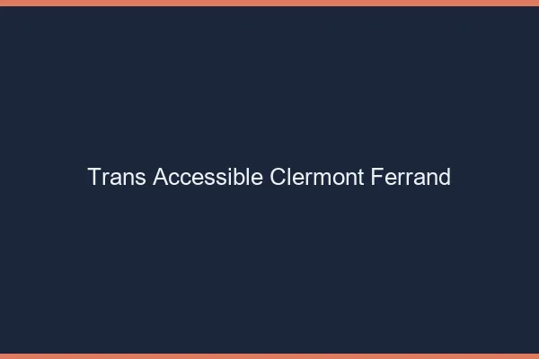 Trans Accessible Clermont-Ferrand