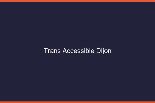 Trans Accessible Dijon