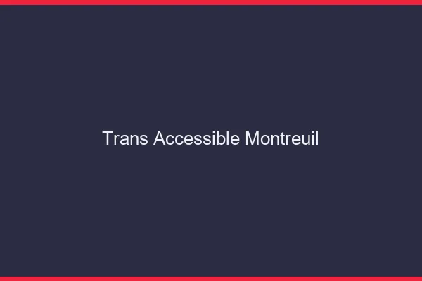 Trans Accessible Montreuil