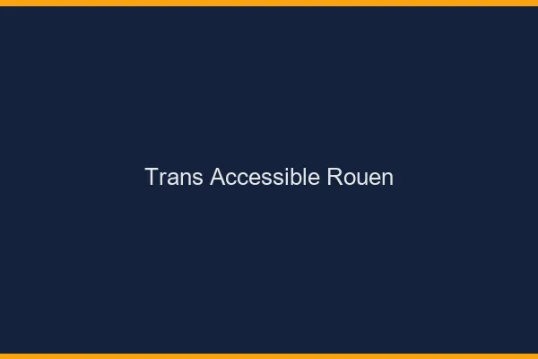 Trans Accessible Rouen
