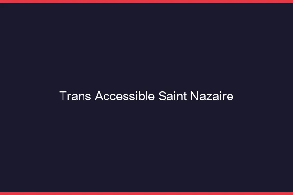 Trans Accessible Saint-Nazaire