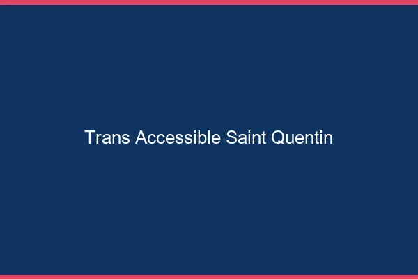 Trans Accessible Saint-Quentin