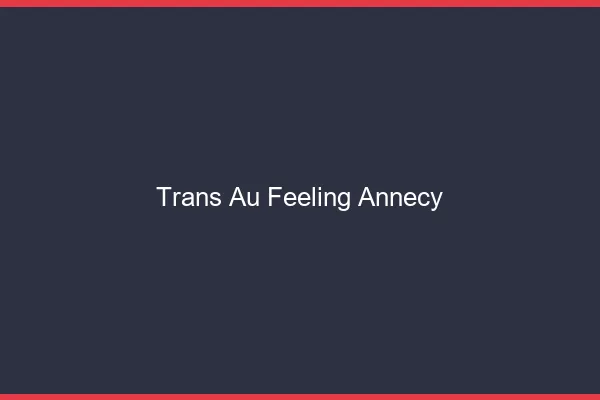 Trans au Feeling Annecy