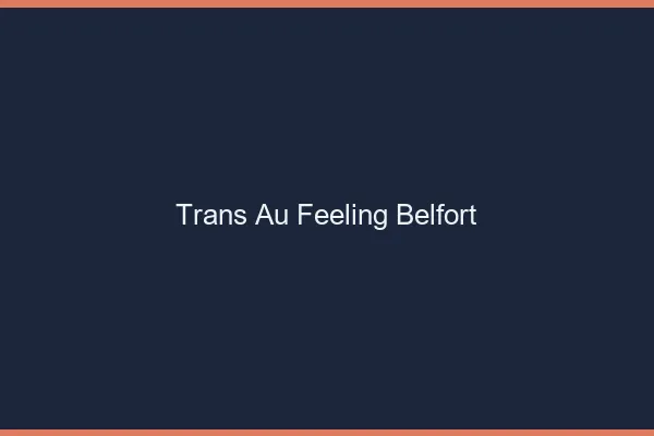Trans au Feeling Belfort