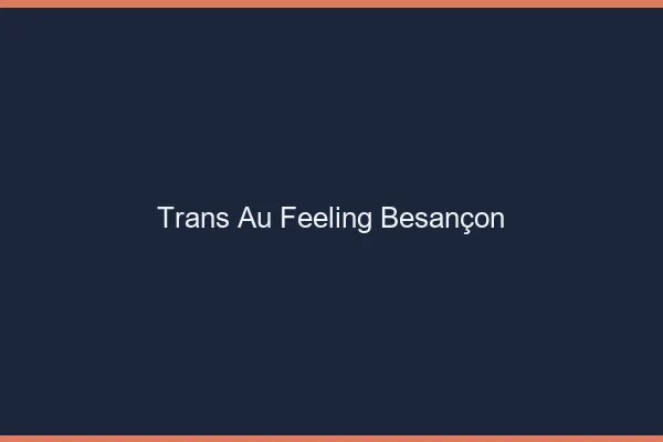 Trans au Feeling Besançon