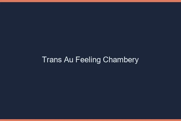 Trans au Feeling Chambéry