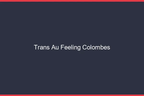 Trans au Feeling Colombes
