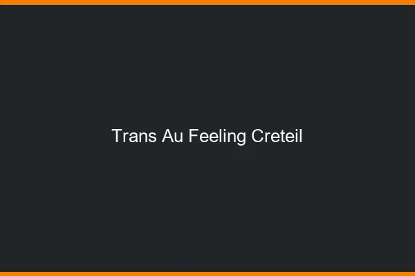Trans au Feeling Créteil