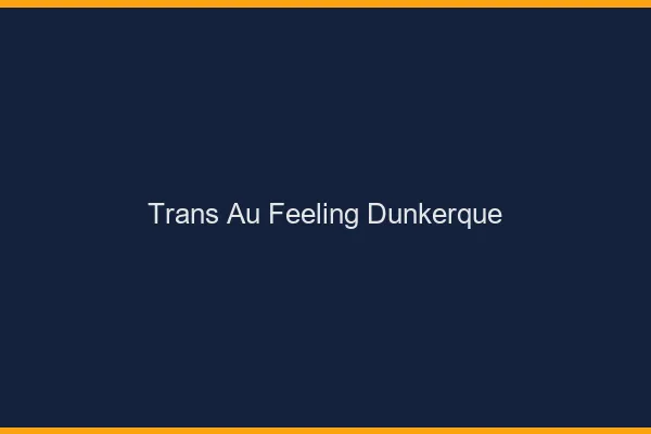 Trans au Feeling Dunkerque