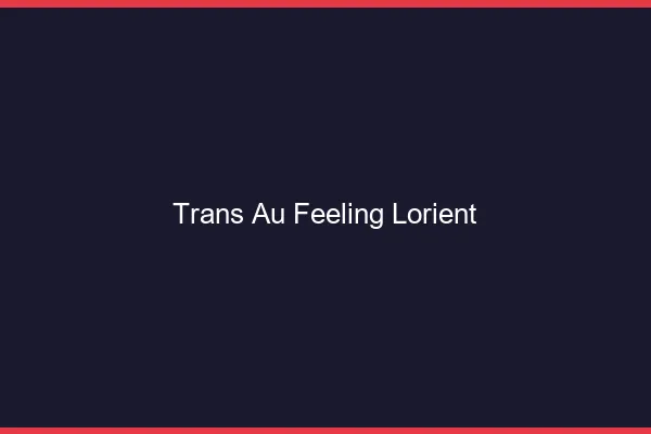 Trans au Feeling Lorient