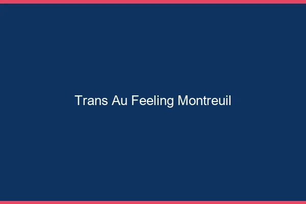 Trans au Feeling Montreuil