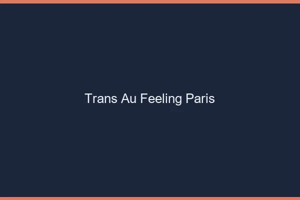 Trans au Feeling Paris