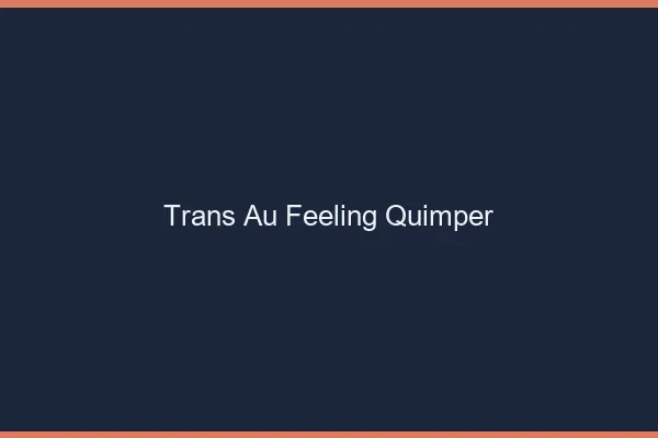 Trans au Feeling Quimper